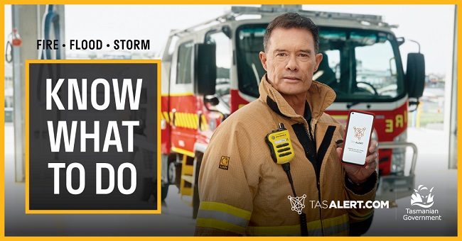 Tasmanian Government TasAlert campaign: Know What To Do for Fire, Flood and Storm emergencies