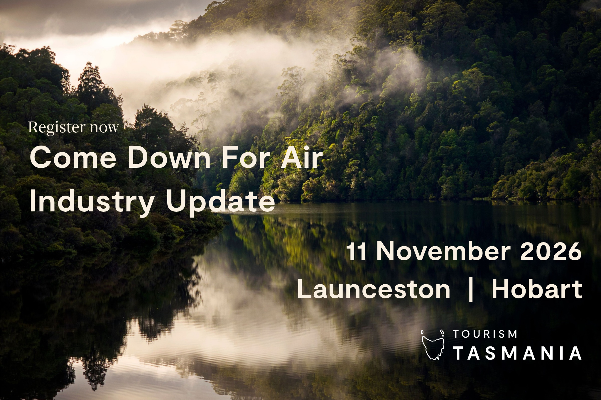 Come Down For Air Industry Update event promo, 11 November 2026, misty rainforest reflected in the Pieman River
