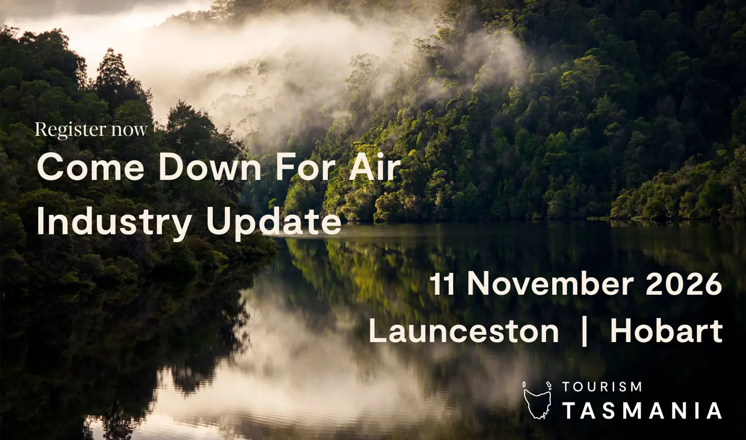 Come Down For Air Industry Update event promo, 11 November 2026, misty rainforest reflected in the Pieman River